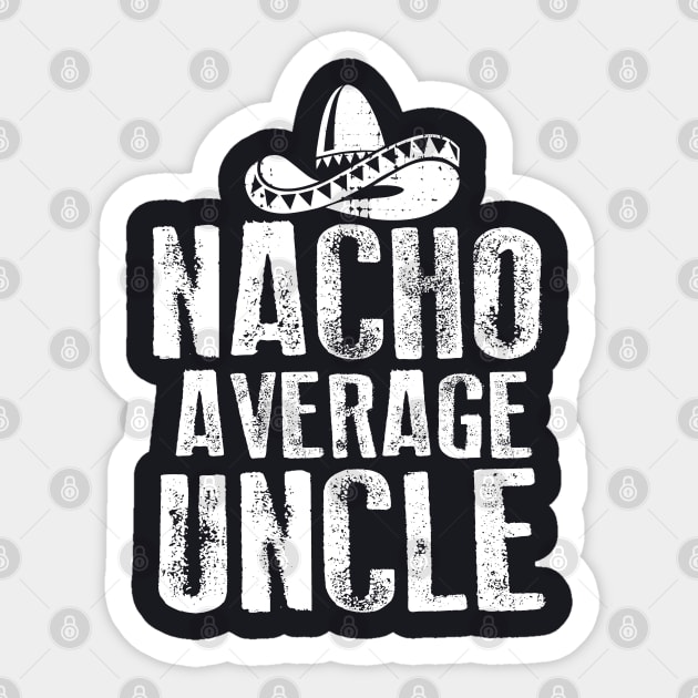 Nacho Average Uncle Vintage Sticker by Dailygrind
